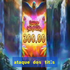 ataque dos tit茫s filme online dublado